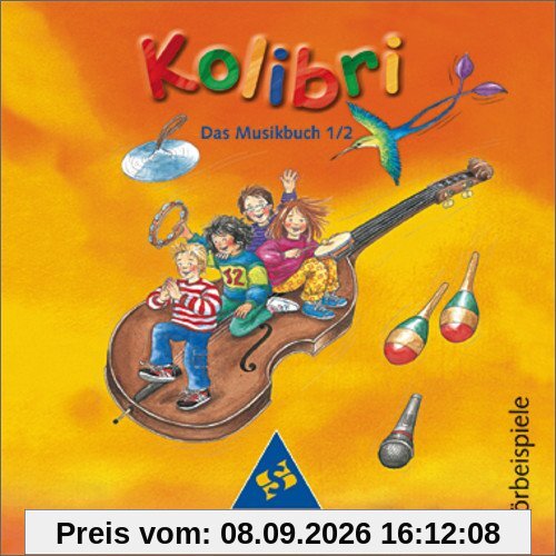 Kolibri: Musik, die Kinder bewegt - Ausgabe 2003: Hörbeispiele zum Musikbuch 1 / 2 (Kolibri - Musikbücher)