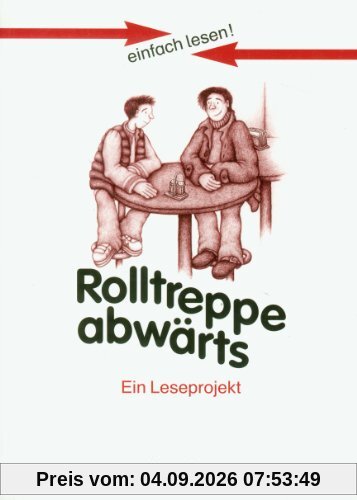 einfach lesen! - Für Lesefortgeschrittene: einfach lesen! Rolltreppe abwärts. Ein Leseprojekt: Ein Leseprojekt zu dem gleichnamigen Roman. Leseheft für den Förderunterricht
