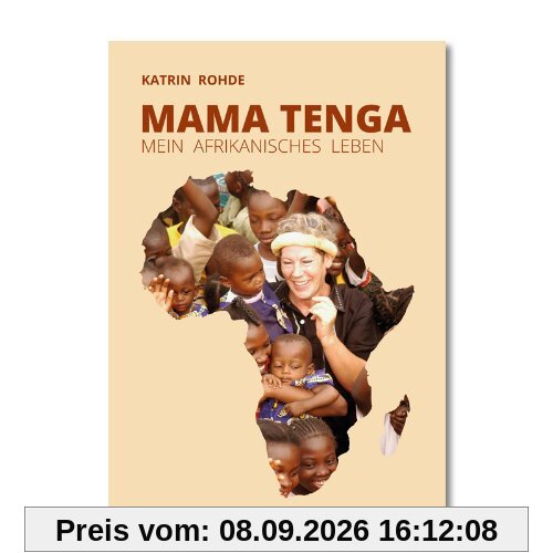 Mama Tenga: Mein afrikanisches Leben