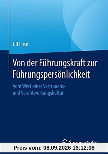 Von der Führungskraft zur Führungspersönlichkeit: Vom Wert einer Vertrauens- und Verantwortungskultur
