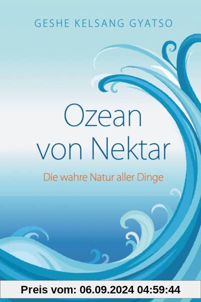 Ozean von Nektar: Die wahre Natur aller Dinge