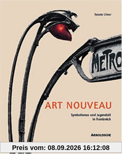 Art Nouveau. Symbolismus und Jugendstil in Frankreich