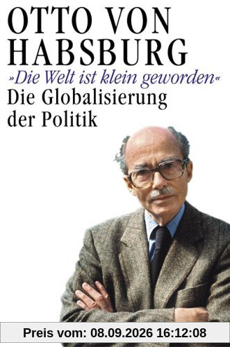 Unsere Welt ist klein geworden. Die Globalisierung der Politik