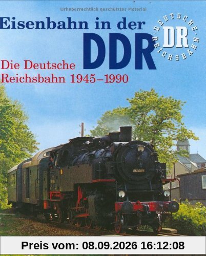 Eisenbahn in der DDR: Die Deutsche Reichsbahn 1949-1990