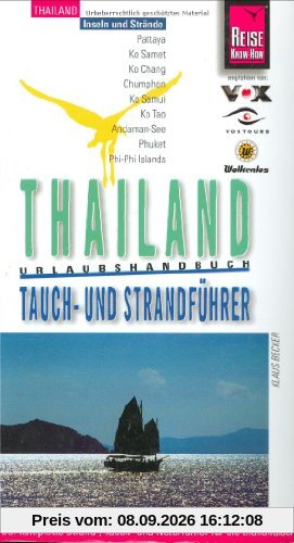 Reise Know-How Thailand Tauch- und Strandführer: Der komplette Strand-, Tauch- und Naturführer für die thailändischen Küsten und Meeresgebiete