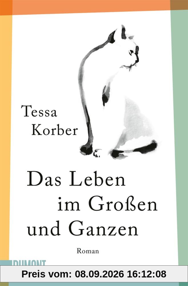 Das Leben im Großen und Ganzen: Roman