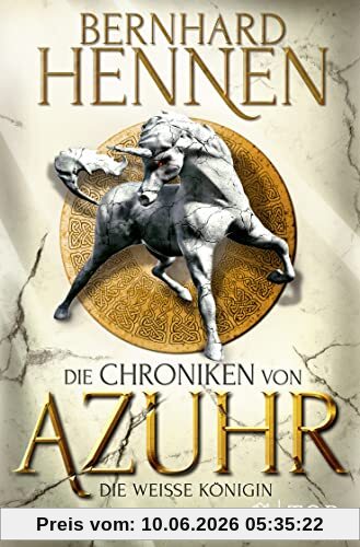 Die Chroniken von Azuhr - Die Weiße Königin: Roman