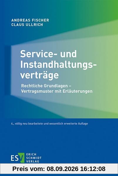 Service- und Instandhaltungsverträge: Rechtliche Grundlagen - Vertragsmuster mit Erläuterungen