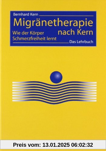 Migränetherapie nach Kern: Wie der Körper Schmerzfreiheit lernt. Das Lehrbuch