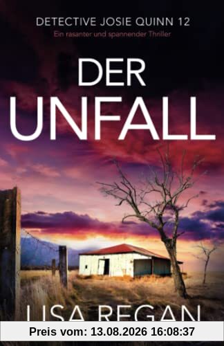 Der Unfall: Ein rasanter und spannender Thriller (Detective Josie Quinn, Band 12)