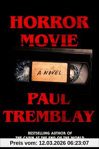 Paul Tremblay Horror Movie, A Novel