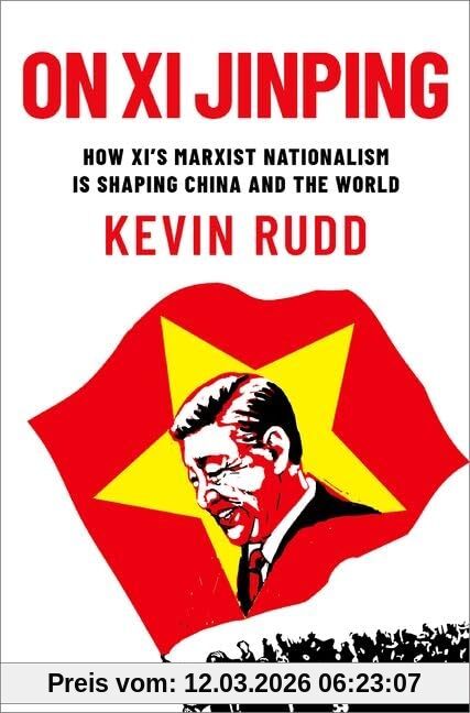 Kevin Rudd On Xi Jinping, How Xi's Marxist Nationalism Is Shaping China And The World
