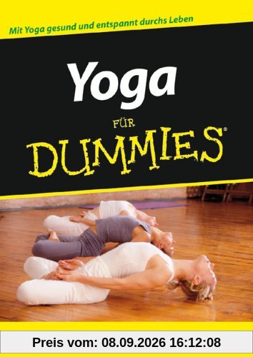 Yoga für Dummies: Sonderausgabe: Mit Yoga gesund und entspannt durchs Leben