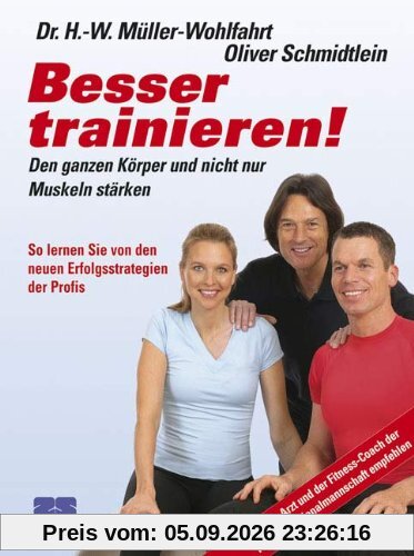 Besser trainieren! : den ganzen Körper und nicht nur Muskeln stärken