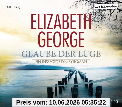 Glaube der Lüge: Ein Inspector-Lynley-Roman