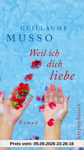 Weil ich dich liebe: Roman
