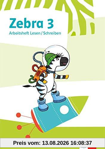 Zebra 3: Arbeitsheft Lesen / Schreiben Klasse 3 (Zebra. Ausgabe ab 2018)