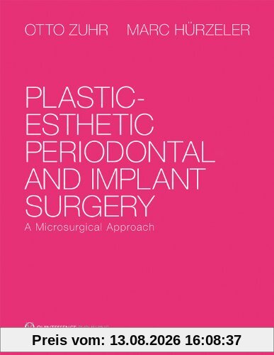 Plastic-Esthetic Periodontal and Implant Surgery: A Microsurgical Approach