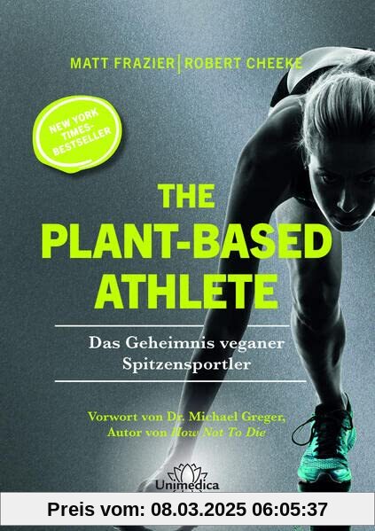 The Plant-Based Athlete: Das Geheimnis veganer Spitzensportler