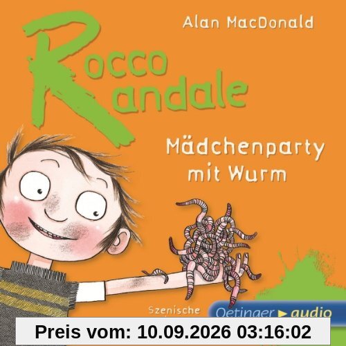 Rocco Randale - Mädchenparty mit Wurm: Szenische Lesung