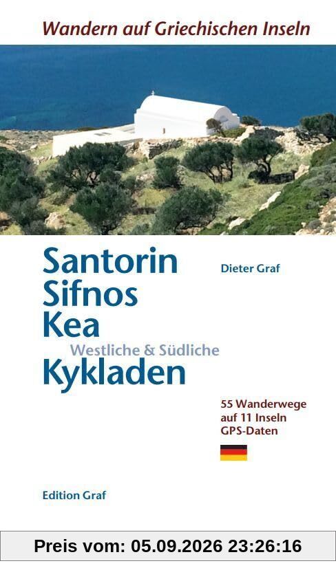 Santorin, Sifnos, Kéa, Westliche & Südliche Kykladen: 55 Wanderwege auf 11 Inseln, GPS-Daten (Wandern auf griechischen Inseln)