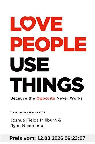Millburn, Joshua Fields Love People, Use Things, Because The Opposite Never Works