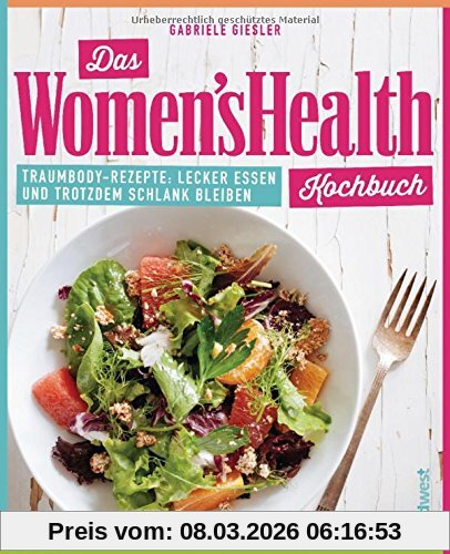 Gabriele Giesler Das Women's Health Kochbuch, Traumbody-Rezepte, Lecker Essen Und Trotzdem Schlank Bleiben