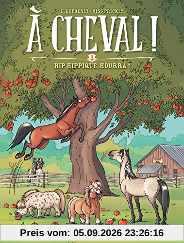 A cheval !. Vol. 1. Hip hippique, hourra !