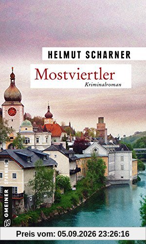 Mostviertler: Kriminalroman (Kriminalromane im GMEINER-Verlag)