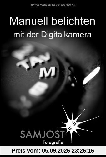 Manuell belichten mit der Digitalkamera