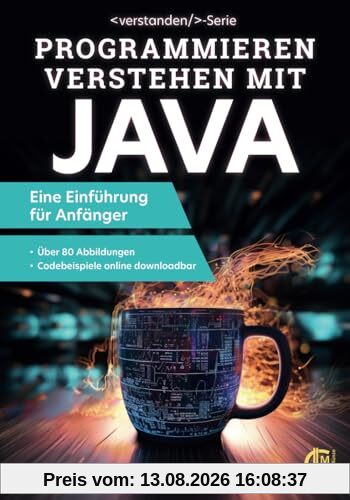 Programmieren verstehen mit Java - eine Einführung für Anfänger