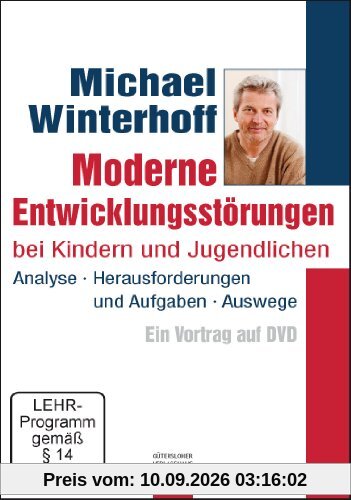 Moderne Entwicklungsstörungen bei Kindern und Jugendlichen - Michael Winterhoff