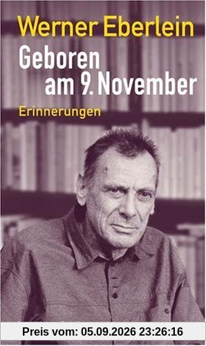 Geboren am 9. November: Erinnerungen