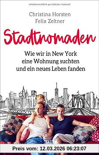 Christina Horsten Stadtnomaden, Wie Wir In New York Eine Wohnung Suchten Und Ein Neues Leben Fanden