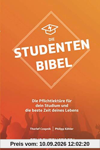 Die Studentenbibel: Die Pflichtlektüre für dein Studium und die beste Zeit deines Lebens.