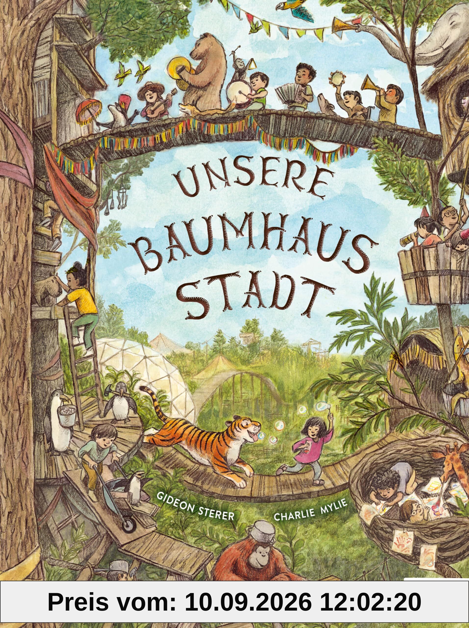 Unsere Baumhausstadt: Ein fantasievolles Wimmelbilderbuch für Kinder ab 4 Jahren - zum Hineintauchen und Glücklichsein von NEW YORK TIMES -Bestsellerautor Gideon Sterer