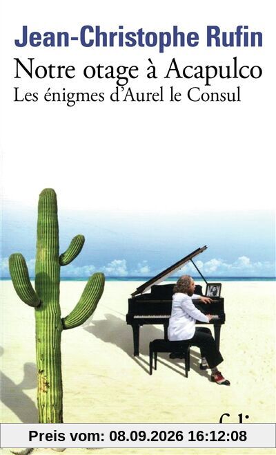 Les énigmes d'Aurel le consul. Notre otage à Acapulco