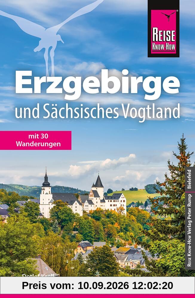 Reise Know-How Reiseführer Erzgebirge und Sächsisches Vogtland: Mit 33 Wanderungen