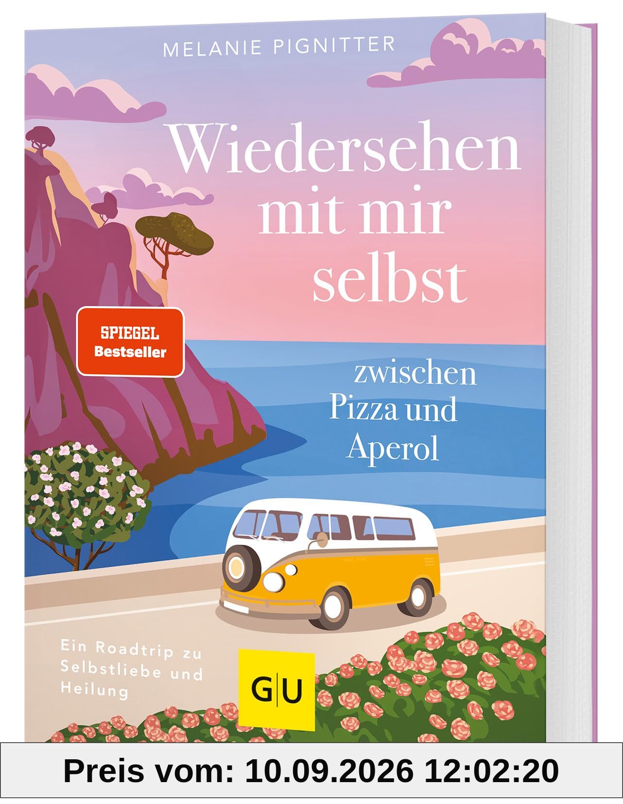 Wiedersehen mit mir selbst zwischen Pizza und Aperol: Ein Roadtrip zu Selbstliebe und Heilung. SPIEGEL-Bestseller