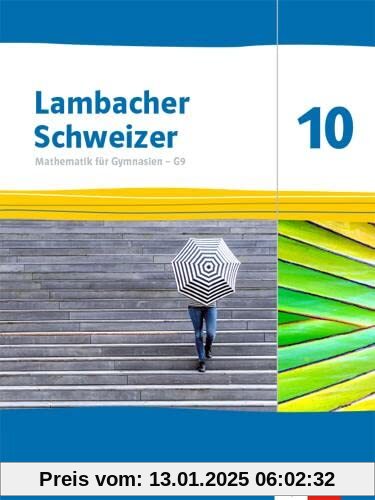 Lambacher Schweizer Mathematik 10 - G9. Ausgabe Nordrhein-Westfalen: Schulbuch Klasse 10 (Lambacher Schweizer Mathematik