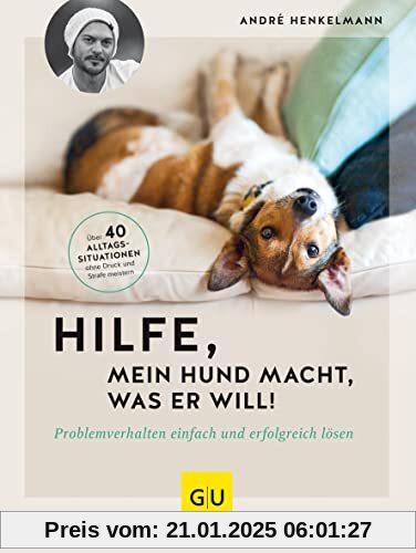 Hilfe, mein Hund macht, was er will!: Problemverhalten einfach und erfolgreich lösen (GU Hunde)