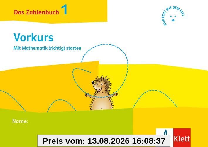 Das Zahlenbuch 1. Vorkurs. Mit Mathematik (richtig) starten: Igel-Übungsheft Klasse 1