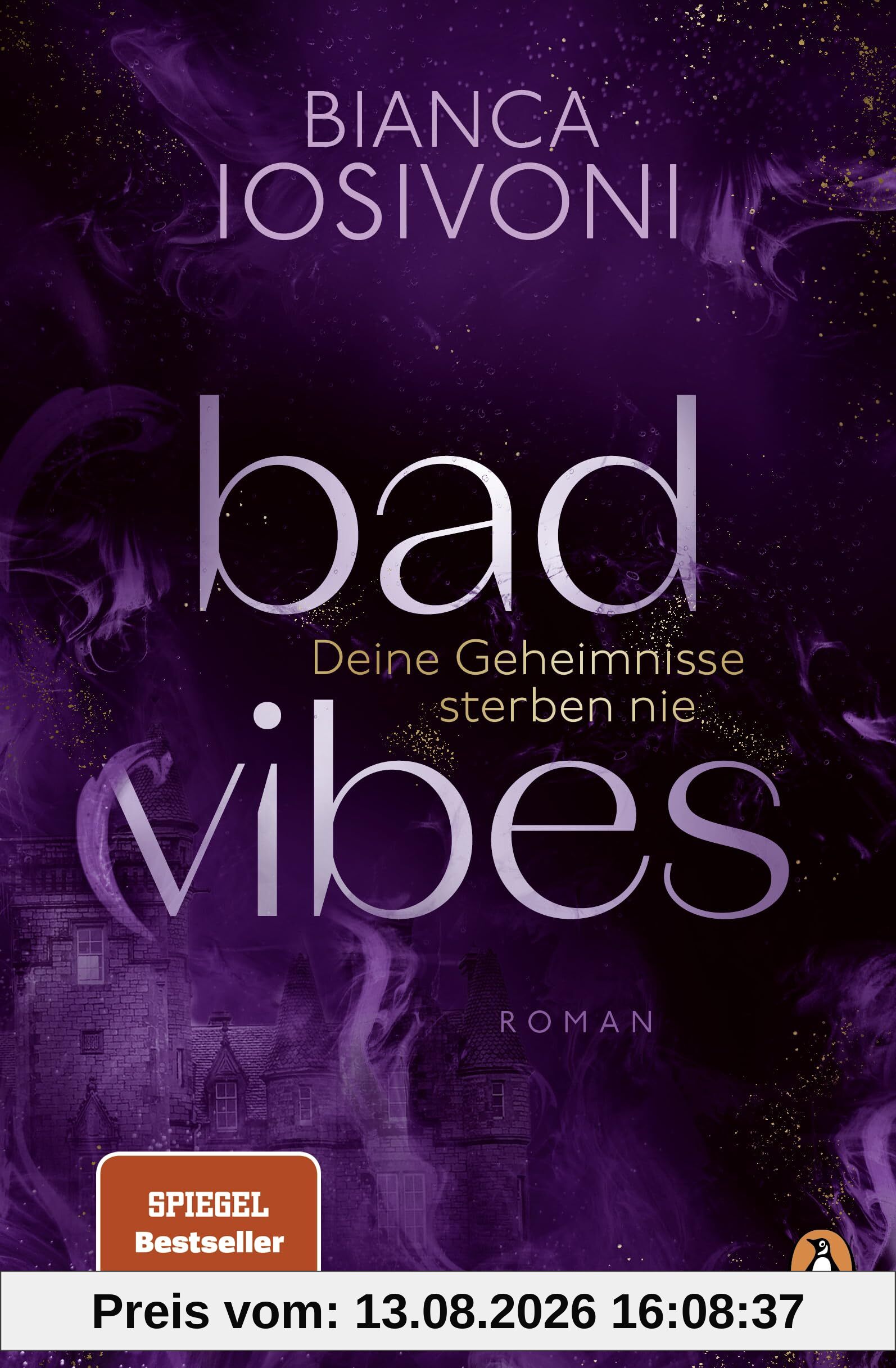 BAD VIBES. Deine Geheimnisse sterben nie: Roman. Spice und Thrill von der Nr.1-Bestsellerautorin