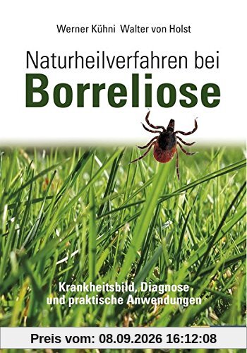 Naturheilverfahren bei Borreliose: Krankheitsbild, Diagnose und praktische Anwendungen