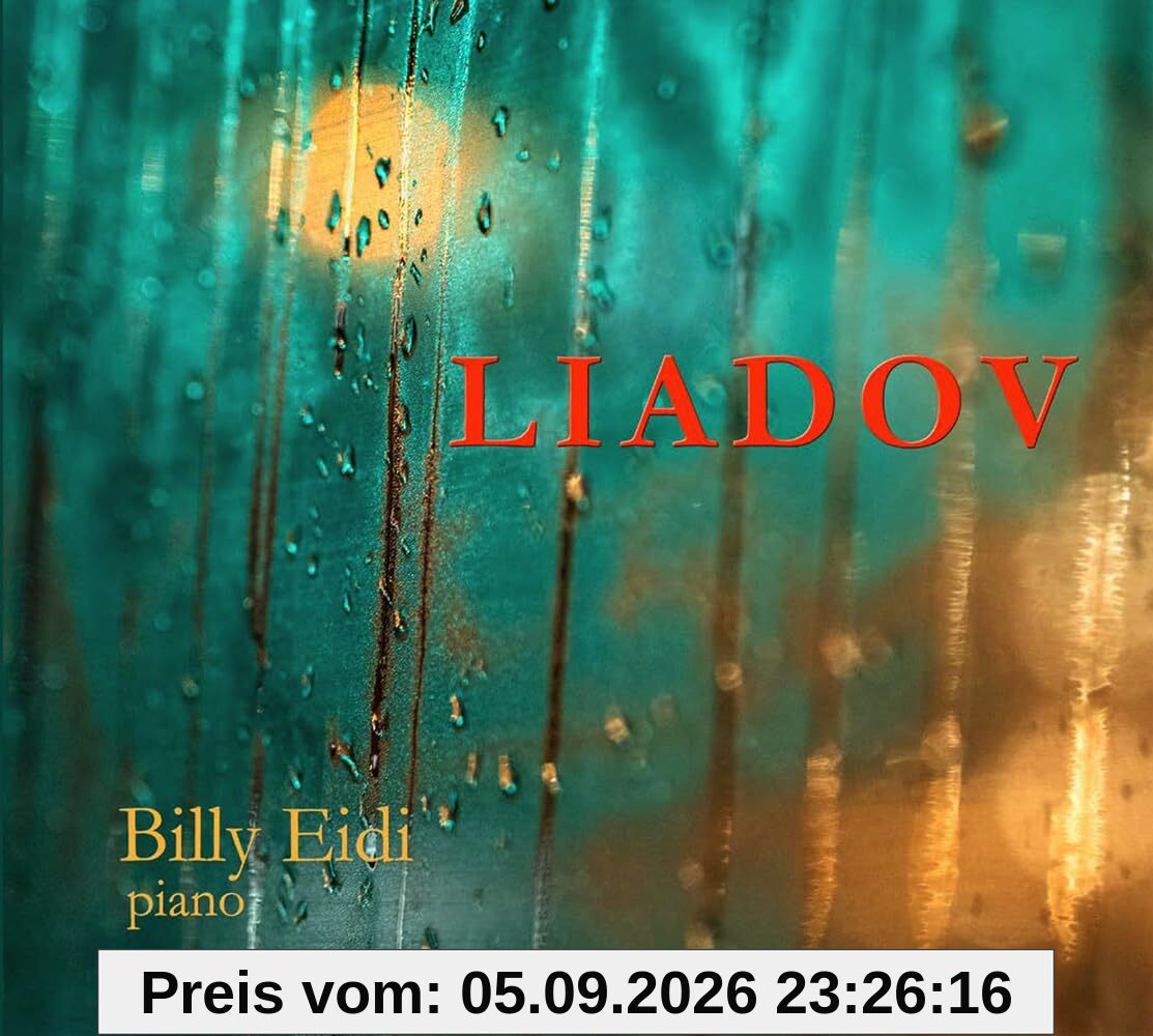 Liadov : Oeuvres pour Piano/Billy Eidi