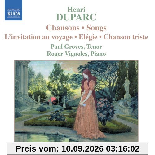 Duparc: Chansons . Songs (L'invitation au voyage . Elégie . Chanson triste)