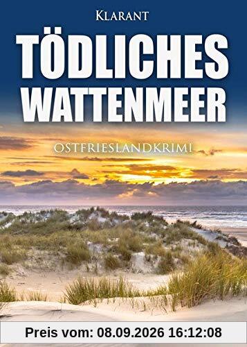 Tödliches Wattenmeer. Ostfrieslandkrimi