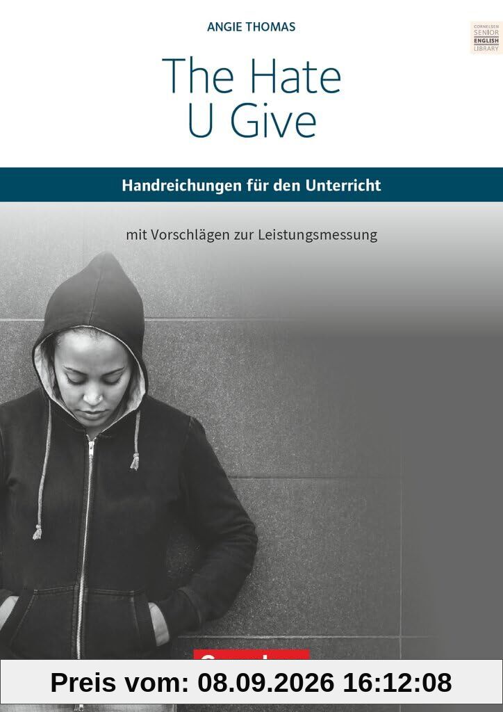 Cornelsen Senior English Library|NULL|Literatur|Ab 11. Schuljahr / B2|The Hate U Give|NULL|Handreichungen für den Unterricht mit Klausurvorschlägen|NULL