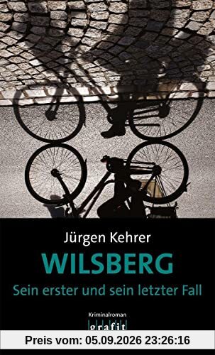 Wilsberg - Sein erster und sein letzter Fall: Kriminalroman
