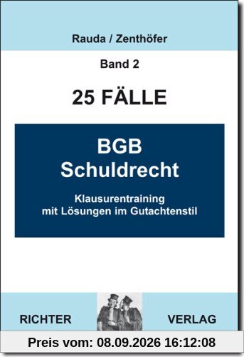 25 Fälle - Band 2 - BGB Schuldrecht: Klausurentraining mit Lösungen im Gutachtenstil